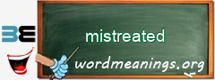 WordMeaning blackboard for mistreated